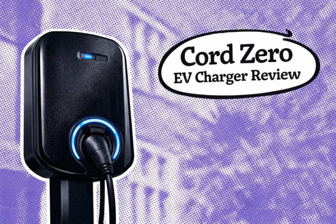Cord Zero EV Charger Review (2026): Price, Features, Pros & Cons